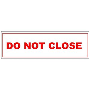 Sign 6"x 2" Do Not Close (100) Min.(1)