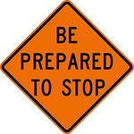 SuperBright Reflective 48"x 48" Be Prepared To Stop Roll Up Road Sign Fiberglass & Clamp (6) Min.(1)